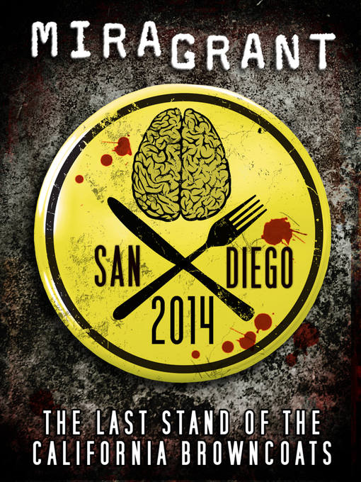 Title details for San Diego 2014: The Last Stand of the California Browncoats by Mira Grant - Wait list